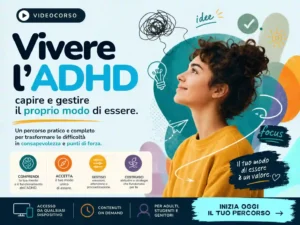 Vivere l'ADHD: capire e gestire il proprio modo di essere.​